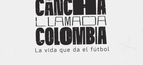 Una Cancha Llamada Colombia - Capítulo 2.