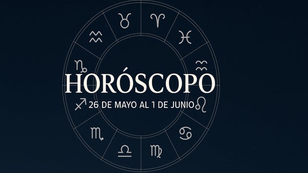 Conoce el horóscopo desde el 26 de mayo hasta el 1 de junio