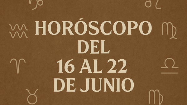 Conoce el horóscopo para la semana del 16 al 22 de junio Conoce el horóscopo para la semana del 16 al 22 de junio