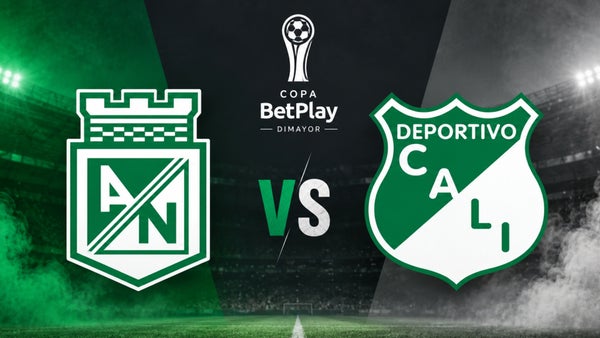 Nacional vs. Cali: dónde ver en vivo el duelo por Copa BetPlay 2026